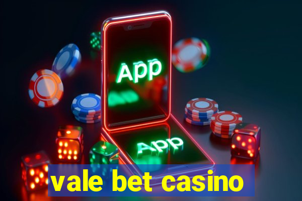 vale bet casino